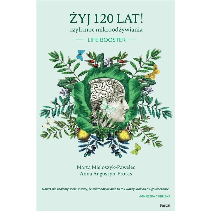 Żyj 120 lat! czyli moc mikroodżywiania