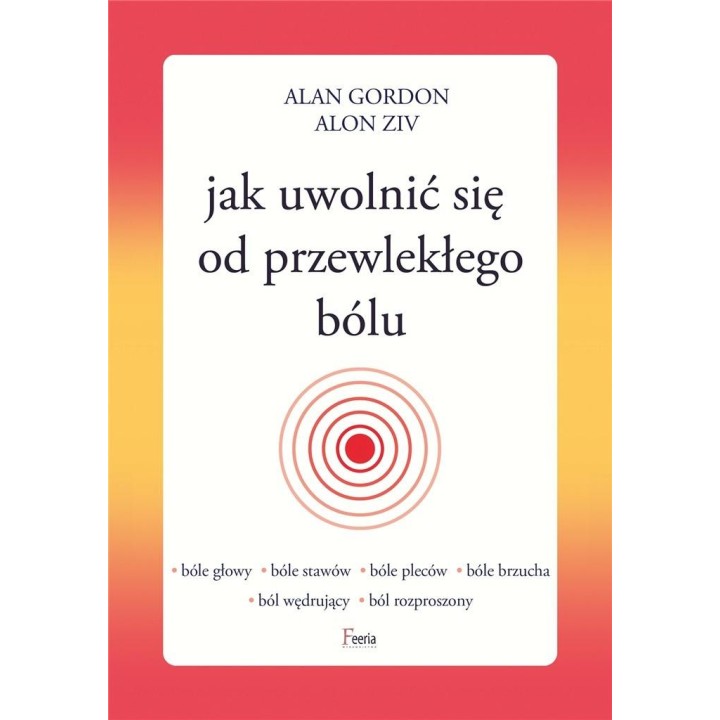 Jak uwolnić się od przewlekłego bólu