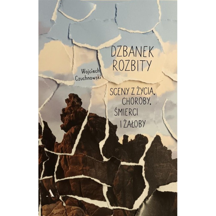 Dzbanek rozbity. Sceny z życia, choroby, śmierci..