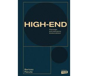 High end. Dlaczego potrzebujemy doskonałości