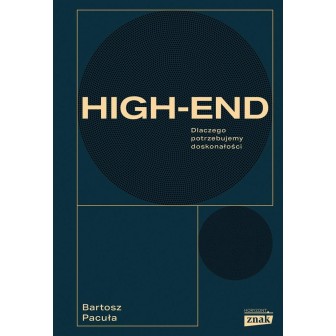 High end. Dlaczego potrzebujemy doskonałości