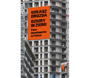 Dziury w ziemi. Patodeweloperka w Polsce