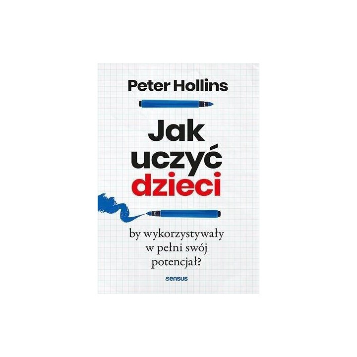 Jak uczyć dzieci, by wykorzystywały w pełni swój..