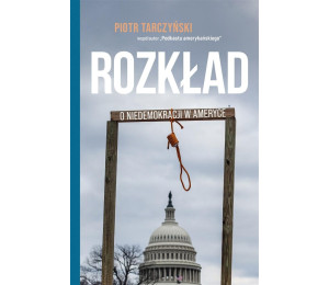 Rozkład. O niedemokracji w Ameryce