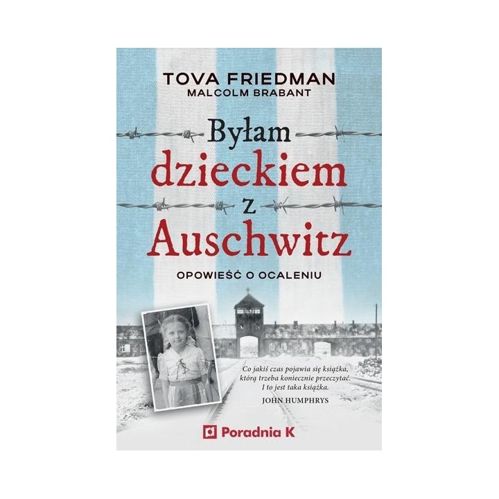 Byłam dzieckiem Auschwitz. Opowieść o Ocaleniu
