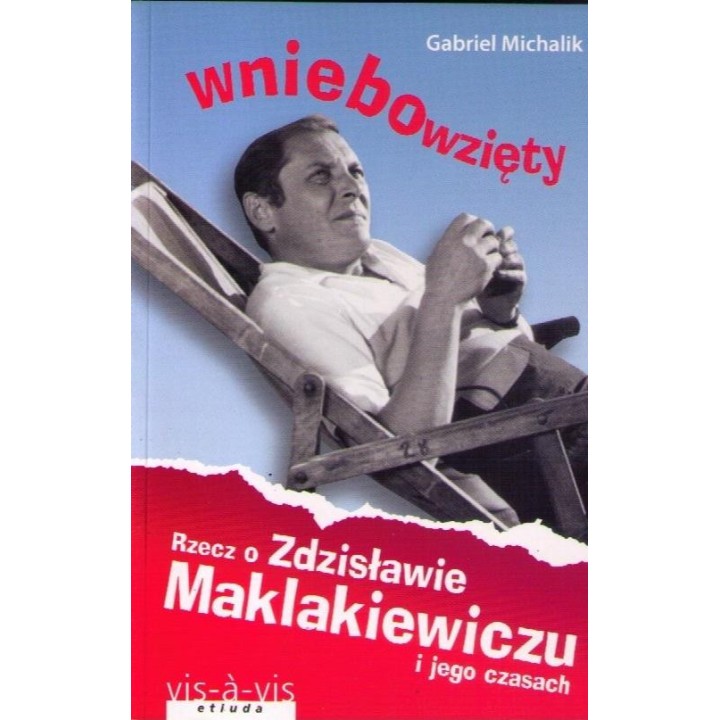 Wniebowzięty. Rzecz o Zdzisławie Maklakiewiczu...