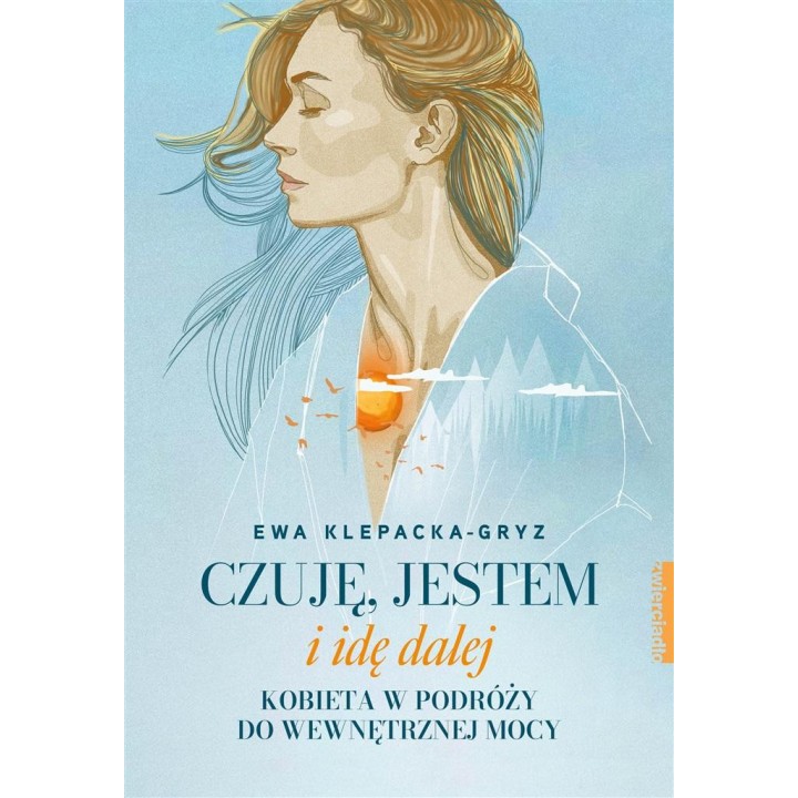 Czuję, jestem i idę dalej. Kobieta w podróży..