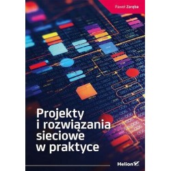 Projekty i rozwiązania sieciowe w praktyce