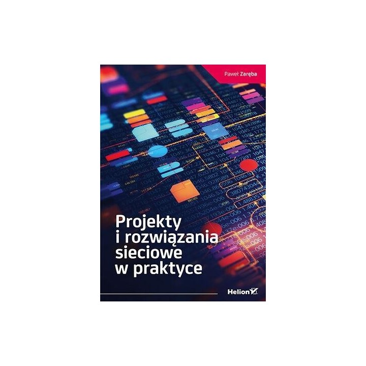 Projekty i rozwiązania sieciowe w praktyce