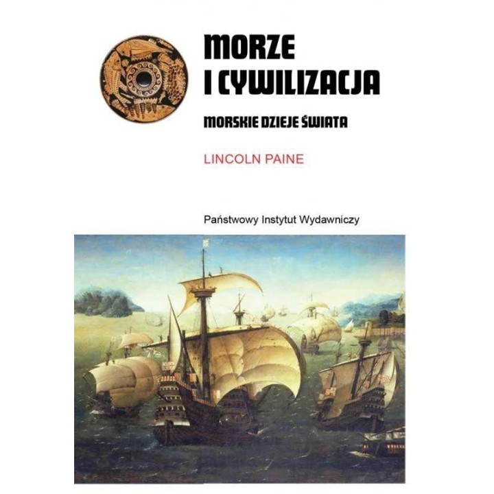 Morze i cywilizacja. Morskie dzieje świata
