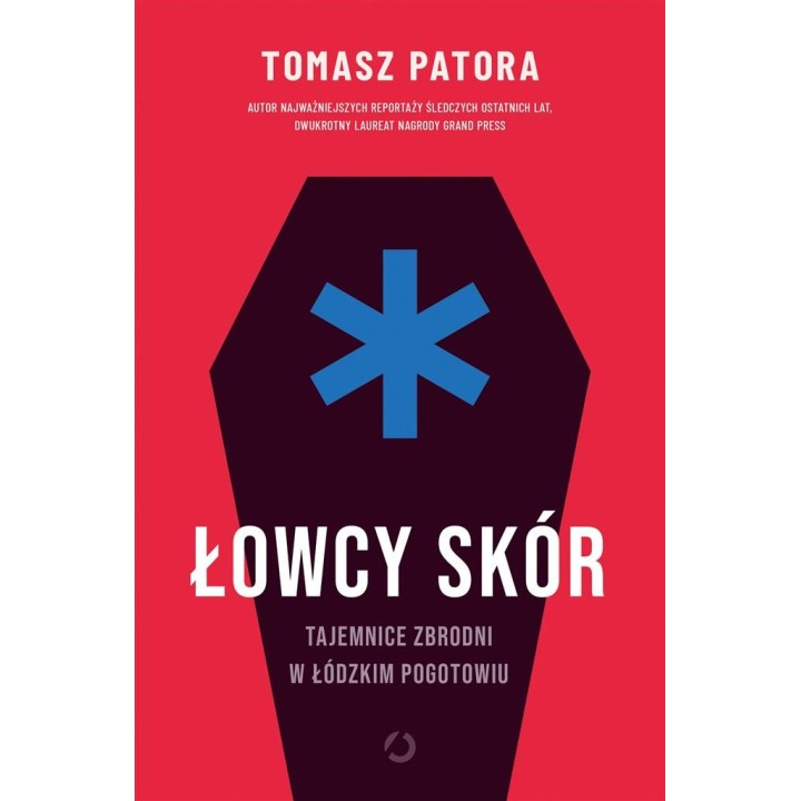 Łowcy skór. Tajemnice zbrodni w łódzkim pogotowiu