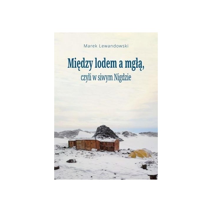 Między lodem a mgłą, czyli w siwym Nigdzie