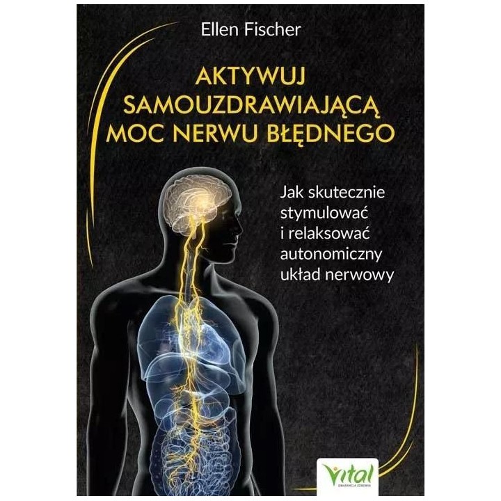 Aktywuj samouzdrawiającą moc nerwu błędnego