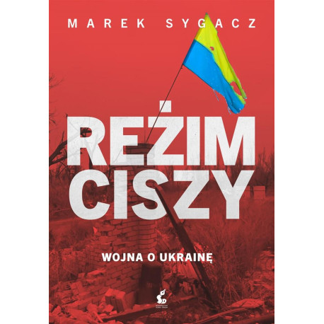 Reżim ciszy. Wojna o Ukrainę