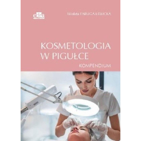 Kosmetologia w pigułce. Kompendium