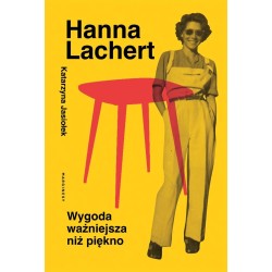Hanna Lachert. Wygoda ważniejsza niż piękno