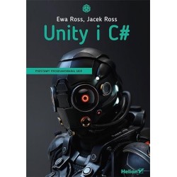 Unity i C. Podstawy programowania gier