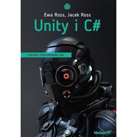 Unity i C. Podstawy programowania gier