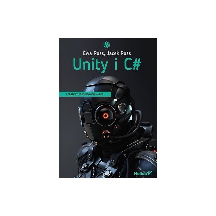 Unity i C. Podstawy programowania gier