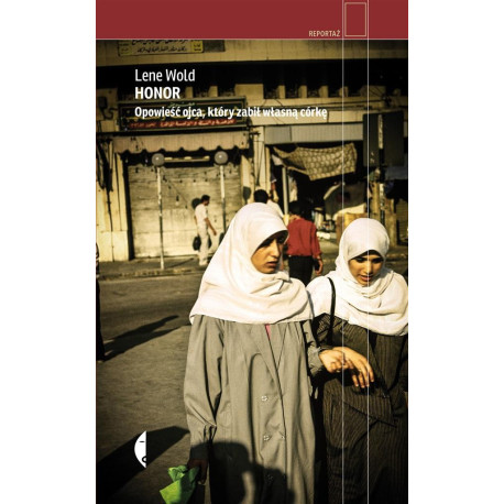 Honor. Opowieść ojca, który zabił własną córkę w.2