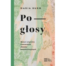 Pogłosy. Dzieci więźniów niemieckich obozów