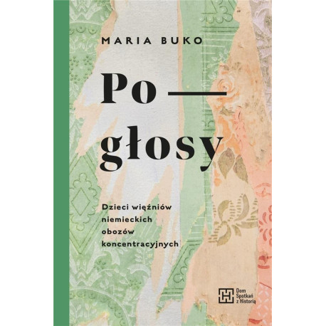 Pogłosy. Dzieci więźniów niemieckich obozów