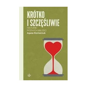 Krótko i szczęśliwie. Historie późnych miłości