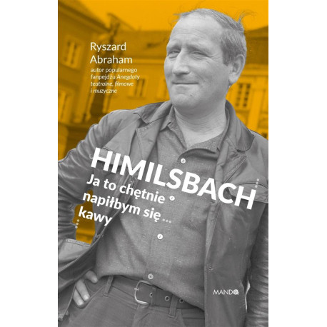 Himilsbach Ja to chętnie napiłbym się kawy