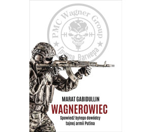 Wagnerowiec. Spowiedź byłego dowódcy tajnej armii