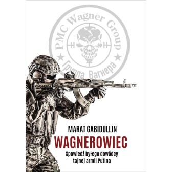 Wagnerowiec. Spowiedź byłego dowódcy tajnej armii