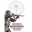 Wagnerowiec. Spowiedź byłego dowódcy tajnej armii