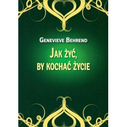 Jak żyć, by kochać życie