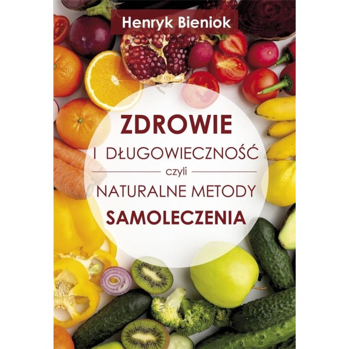 Zdrowie i długowieczność czyli naturalne metody..