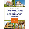 Świętokrzyskie i podkarpackie miejsca mocy