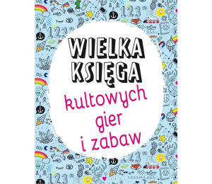 Wielka księga kultowych gier i zabaw