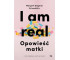 I am real. Opowieść matki