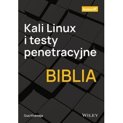 Kali Linux i testy penetracyjne. Biblia