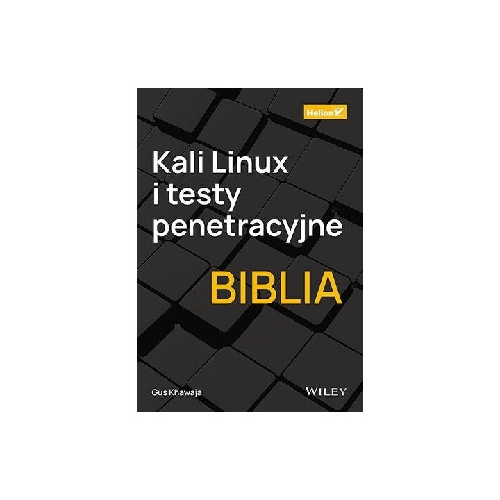 Kali Linux i testy penetracyjne. Biblia