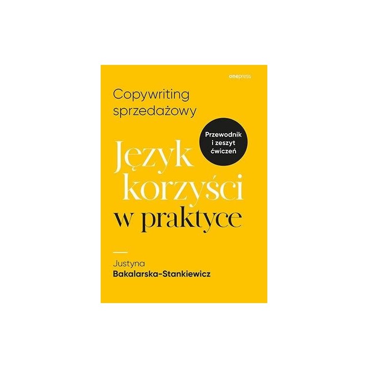 Copywriting sprzedażowy. Język korzyści w praktyce