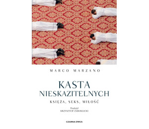 Kasta nieskazitelnych. Księża, seks, miłość