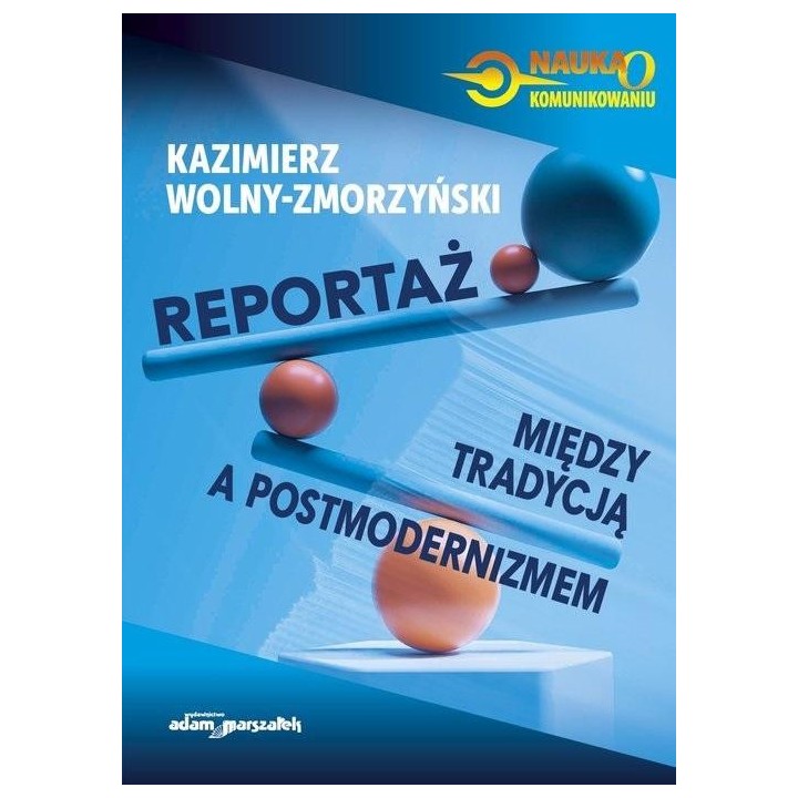 Reportaż. Między tradycją a postmodernizmem