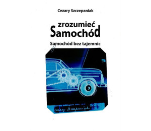 Zrozumieć samochód. Samochód bez tajemnic