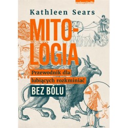 Mitologia. Przewodnik dla lubiących rozkminiać..