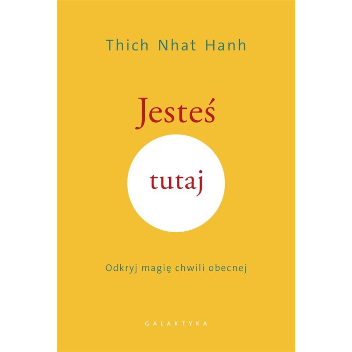 Jesteś tutaj. Odkryj magię chwili obecnej