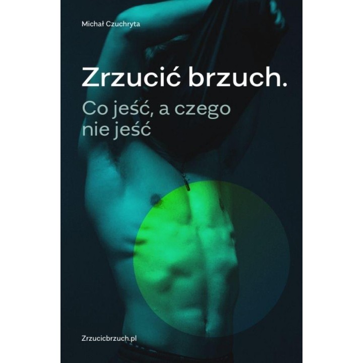 Zrzucić brzuch. Co jeść, a czego nie jeść w.2