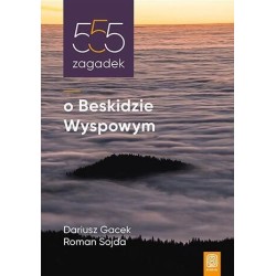 555 zagadek o Beskidzie Wyspowym