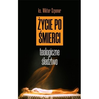 Życie po śmierci. Teologiczne śledztwo w.2022