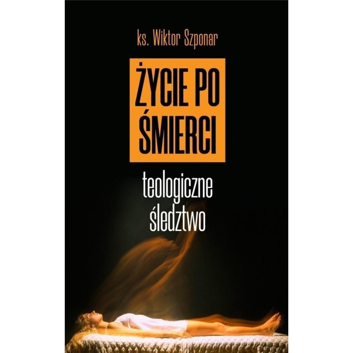 Życie po śmierci. Teologiczne śledztwo w.2022