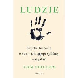 Ludzie. Krótka historia o tym,...