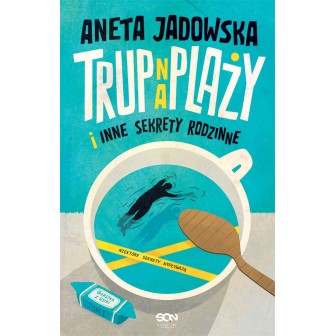 Trup na plaży i inne sekrety rodzinne (Garstka z Ustki. Tom 1)